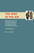 War in the Air. (Appendices). Being the Story of the Part Played in the Great War by the Royal Air Force - Paperback