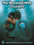 The Mermaid Who Couldn't: How Mariana Overcame Loneliness and Shame and Learned to Sing Her Own Song - Paperback
