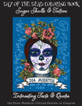 Day of the Dead Coloring Book: : Sugar Skulls & Tattoos; Bonus: Day of the Dead Interesting Facts & Quotes: Adults & Older Children; Use markers, gel - Paperback