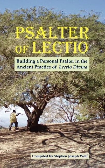 Psalter of Lectio, Revised: Building a Personal Psalter in the Ancient Practice of Lectio Divina with a Basic Introduction to Prayer - Paperback