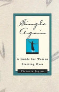 Single Again: A Guide for Women Starting Over - Paperback