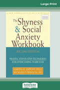 The Shyness & Social Anxiety Workbook: 2nd Edition: Proven, Step-by-Step Techniques for Overcoming your Fear (16pt Large Print Edition) - Paperback