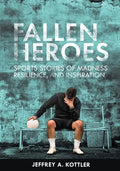 Fallen Heroes: Sports Stories of Madness, Resilience, and Inspiration - Paperback