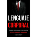 Lenguaje corporal: Dominio de la comunicación no verbal (Las técnicas psicológicas del lenguaje corporal) - Paperback