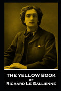The Yellow Book of Richard Le Gallienne - Paperback