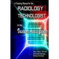 A Training Manual for the Radiology Technologist in the Vascular Access Center - Paperback