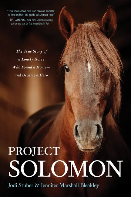 Project Solomon: The True Story of a Lonely Horse Who Found a Home--And Became a Hero - Paperback