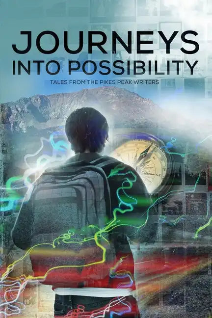 Journeys into Possibility: Tales from the Pikes Peak Writers - Paperback