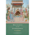 Boundaries of the International: Law and Empire - Hardcover