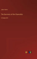 The Survivors of the Chancellor: in large print - Hardcover