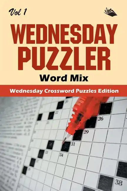 Wednesday Puzzler Word Mix Vol 1: Wednesday Crossword Puzzles Edition - Paperback