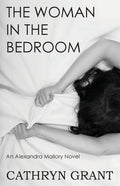 The Woman In the Bedroom: (A Psychological Suspense Novel) (Alexandra Mallory Book 6) - Paperback