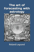 The art of forecasting with astrology: The Transits - Paperback
