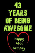 43 Years Of Being Awesome Happy 43th Birthday: 43 Years Old Gift for Boys & Girls - Paperback