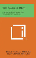 The Ranks of Death: A Medical History of the Conquest of America - Hardcover
