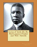 Lyrics of lowly life. By: Paul Laurence Dunbar and W.D. Howells - Paperback