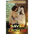Saved by the Alien Crime Boss (Aliens Among Us #4) - Paperback
