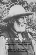 Their Own Voices: Oral Accounts of Early Settlers in Washington County, New York - Paperback