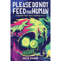 Please Do Not Feed the Human - Paperback