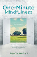 One-Minute Mindfulness: How to Live in the Moment - Paperback