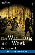The Winning of the West, Vol. II (in four volumes): From the Alleghanies to the Mississippi, 1777-1783 - Paperback