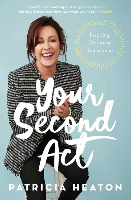 Your Second ACT: Inspiring Stories of Reinvention - Paperback