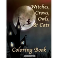 Witches, Crows, Owls, & Cats: Coloring Book Halloween Edition - Paperback