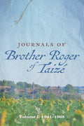 Journals of Brother Roger of Taizé: Volume I: 1941-1968 - Paperback