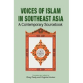 Voices of Islam in Southeast Asia: A Contemporary Sourcebook - Hardcover