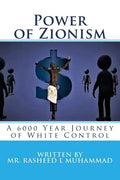 Power of Zionism: A 6,000 Year Journey To White Control - Paperback