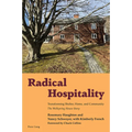 Radical Hospitality: Transforming Shelter, Home and Community: The Wellspring House Story - Paperback