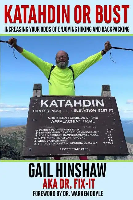 Katahdin or Bust: Increasing Your Odds of Enjoying Hiking and Backpacking - Paperback