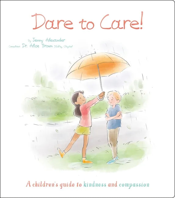 Dare to Care!: A Children's Guide to Kindness and Compassion - Paperback