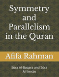 Symmetry And Parallelism In The Qurʾan: Sūra Al-Baqara and Sūra Āl-'Imrān - Paperback