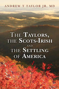 The Taylors, the Scots-Irish and the Settling of America - Paperback