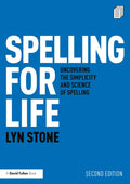 Spelling for Life: Uncovering the Simplicity and Science of Spelling - Paperback