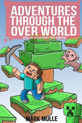 Adventures Through the Over World, Book One: The Creeping Transformation - Paperback
