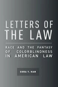 Letters of the Law: Race and the Fantasy of Colorblindness in American Law - Paperback