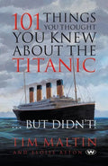 101 Things You Thought You Knew About the Titanic ... But Didn't - Paperback