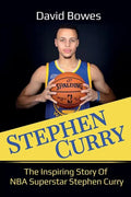 Stephen Curry: The Inspiring Story of NBA Superstar Stephen Curry - Paperback