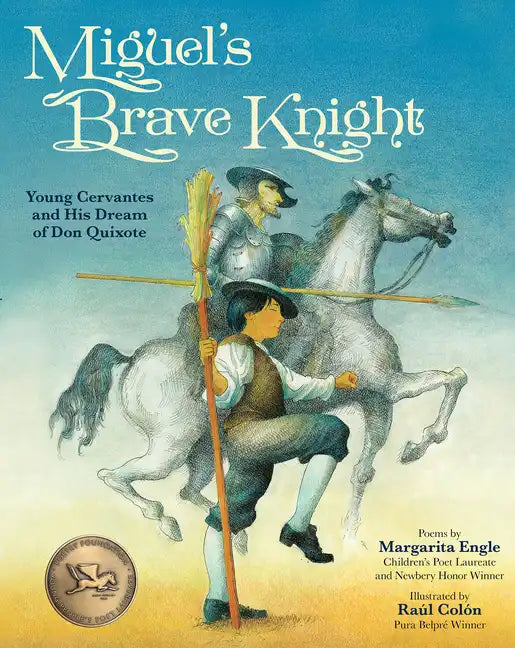 Miguel's Brave Knight: Young Cervantes and His Dream of Don Quixote - Paperback