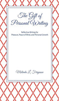 The Gift of Personal Writing - Hardcover