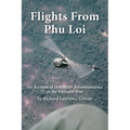 Flights from Phu Loi: An Account of Helicopter Reconnaissance in the Vietnam War - Paperback