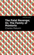 The Fatal Revenge; Or, the Family of Montorio - Paperback