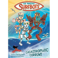 The Amazing Surfbots: Catastrophic Current -- The first Surfing Superheroes for Kids ages 6-9 - Paperback