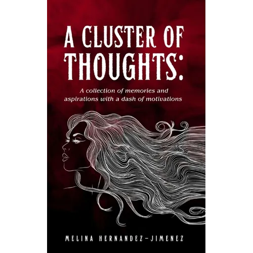 A Cluster of Thoughts: A collection of memories and aspirations with a dash of motivations - Paperback