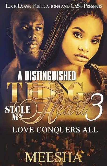 A Distinguished Thug Stole My Heart 3: Love Conquers All - Paperback