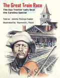 The Great Train Race: The Day Trottin' Sally Beat the Carolina Special - Paperback