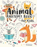 Animal Anatomy book for kids: Veterinary Physiology Animals Workbook - Anatomy Magnificent Learning Structure for Students for kids 4-8 - Paperback