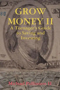 Grow Money II - A Teenager's Guide to Saving and Investing - Paperback